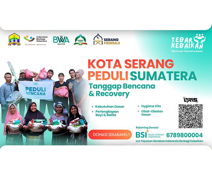 Kota Serang Peduli Sumatera Tanggap Bencana & Recovery